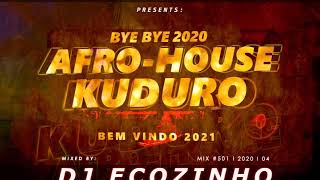 Bye Bye 2020 Afro-house & Kuduro  Bem Vindo 2021  