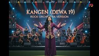 Kangen Dewa 19 Versi Rock Orchestra Mewah