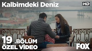 Sen Çok Farklısın... Kalbimdeki Deniz 19. Bölüm