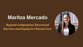 Beyond Compassion: Structural Barriers and Equity in Clinical Care | Maritza Mercado | LITT