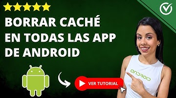 Cómo BORRAR CACHÉ de Todas las Aplicaciones en Android - 🚮 Paso a Paso 🚮