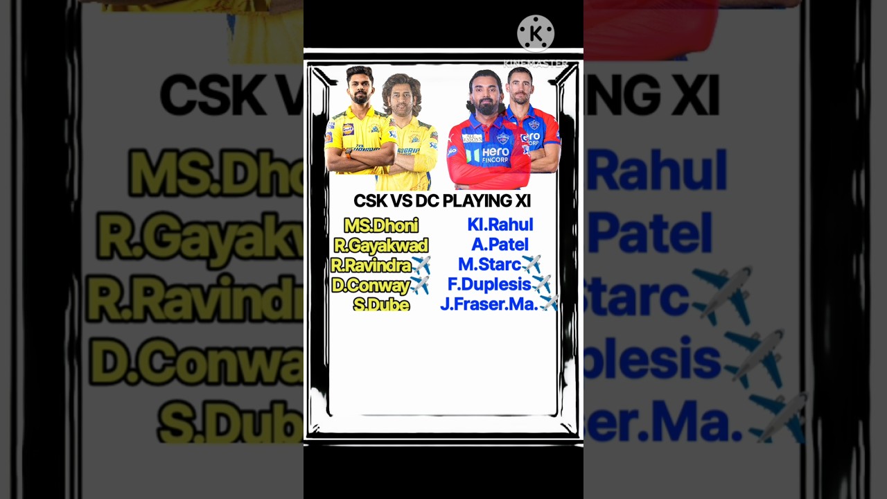 CSK VS DC PLAYING XI MATCH NO.17