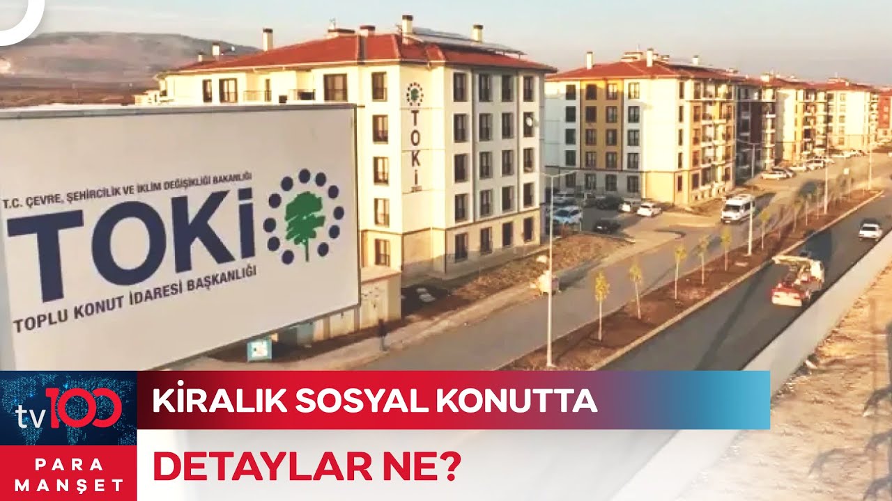 Kiralık Sosyal Konutta Fiyatlar Nasıl Belirlenecek? | Para Manşet