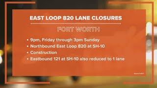 Fort Worth East Loop 820 closures you need to know