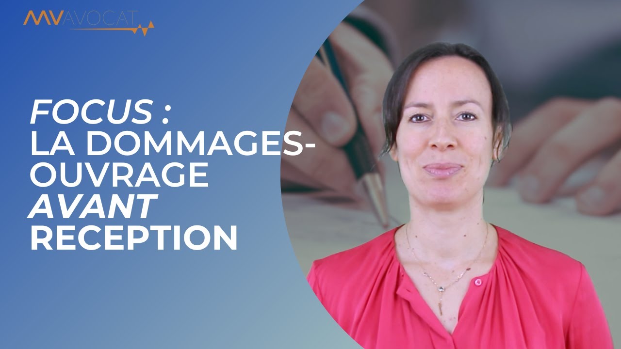 FOCUS : LA DOMMAGES-OUVRAGE AVANT RECEPTION