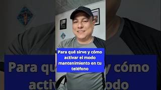 Para qué sirve y cómo activar el modo mantenimiento en tu teléfono #tipstecnologicos #tips #2026