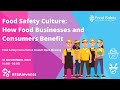 Food Safety Culture - How Food Businesses and Consumers Benefit