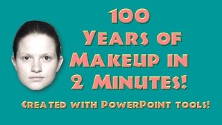 100 Years of Makeup in 2 Minutes (Using Powerpoint Tools!)