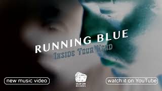 Running Blue - Inside Your Head #promo
