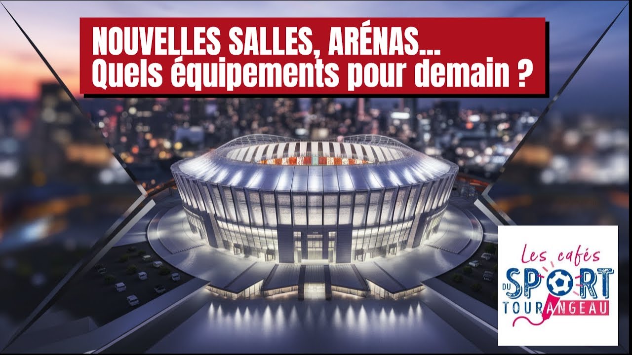 Miniature de la vidéo : Nouvelles Salles et Arénas : L'Avenir du Sport à Tours en Débat ! avec Les Cafés du Sport Tourangeau