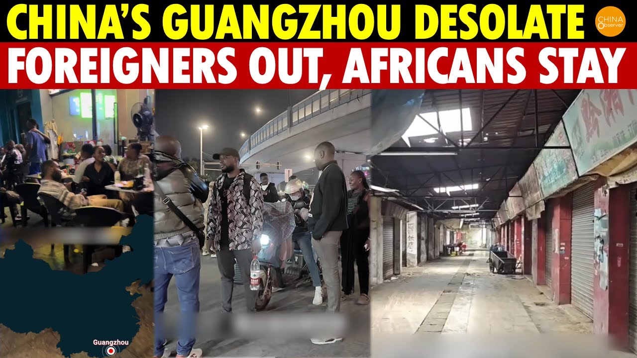 China’s Guangzhou Is Desolate as Foreign Investors Flee, Leaving Only Africans Behind