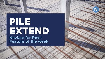 Pile Extend in Naviate Structure - Naviate for Revit feature of the week