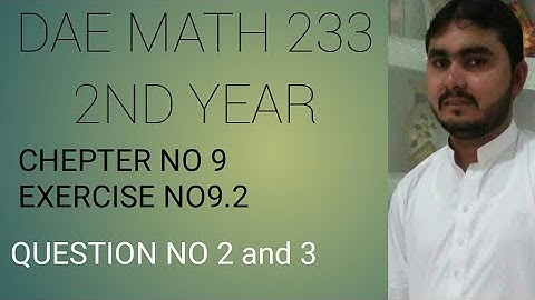 dae math 233 2nd year chapter no 9 exercise no 9.2 questions 2 and 3