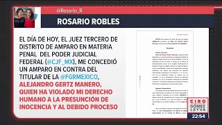 Conceden amparo a Rosario Robles en contra del Fiscal General, Alejandro Gertz | Ciro Gómez Leyva