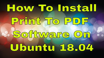 How to install print to PDF software in Ubuntu 18.04