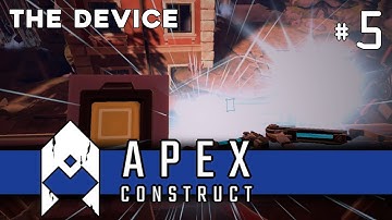 Apex Construct - Episode 5: The Device