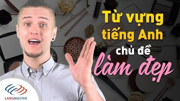 Langmaster - Từ vựng tiếng Anh chủ đề làm đẹp [Học tiếng Anh giao tiếp cơ bản #10]