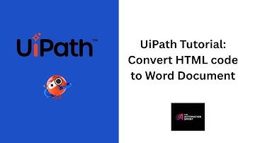 UiPath Tutorial: Convert HTML to Word Document (Preserving Formatting & Tables)