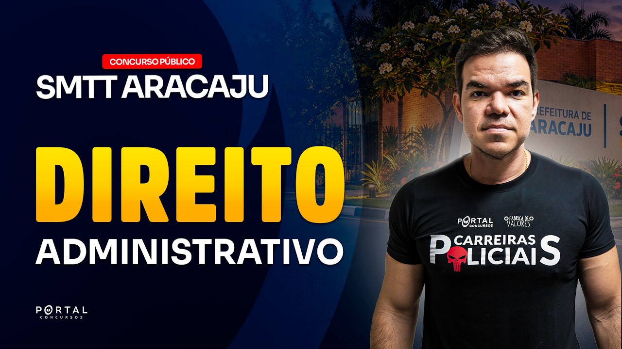 CONCURSO SMTT ARACAJU/SE: DIREITO ADMINISTRATIVO | Com a Profª. Vinicius Cavalcante