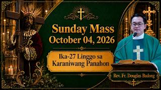 Filipino Sunday Live Mass Today | October 04, 2026 | Rev. Fr. Douglas Badong
