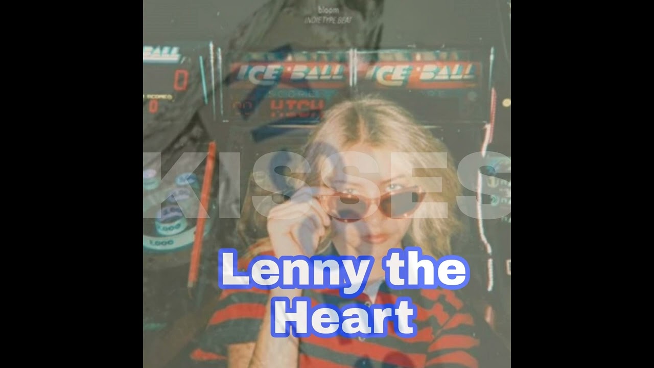 Lenny the Heart - KISSES (2027)