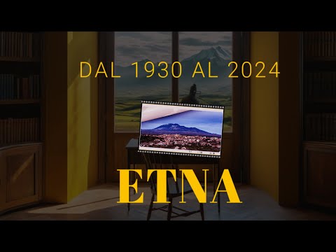 Etna dal 1930 al 2024