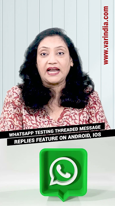 WhatsApp testing threaded message replies feature on Android, iOS