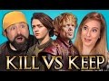 KILL vs KEEP: GAME OF THRONES EDITION
