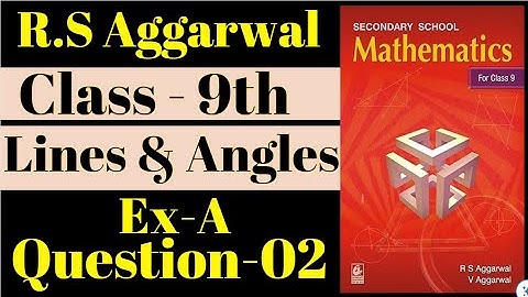 RS Aggarwal Class-9th // Ex-A // Q-02 // Chapter - Lines and Angles // New Edition // Gaurav Sir