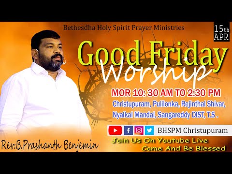 GOOD FRIDAY WORSHIP  || Rev.Dr.B.Prashanth Benjimen || #Bhspm #online