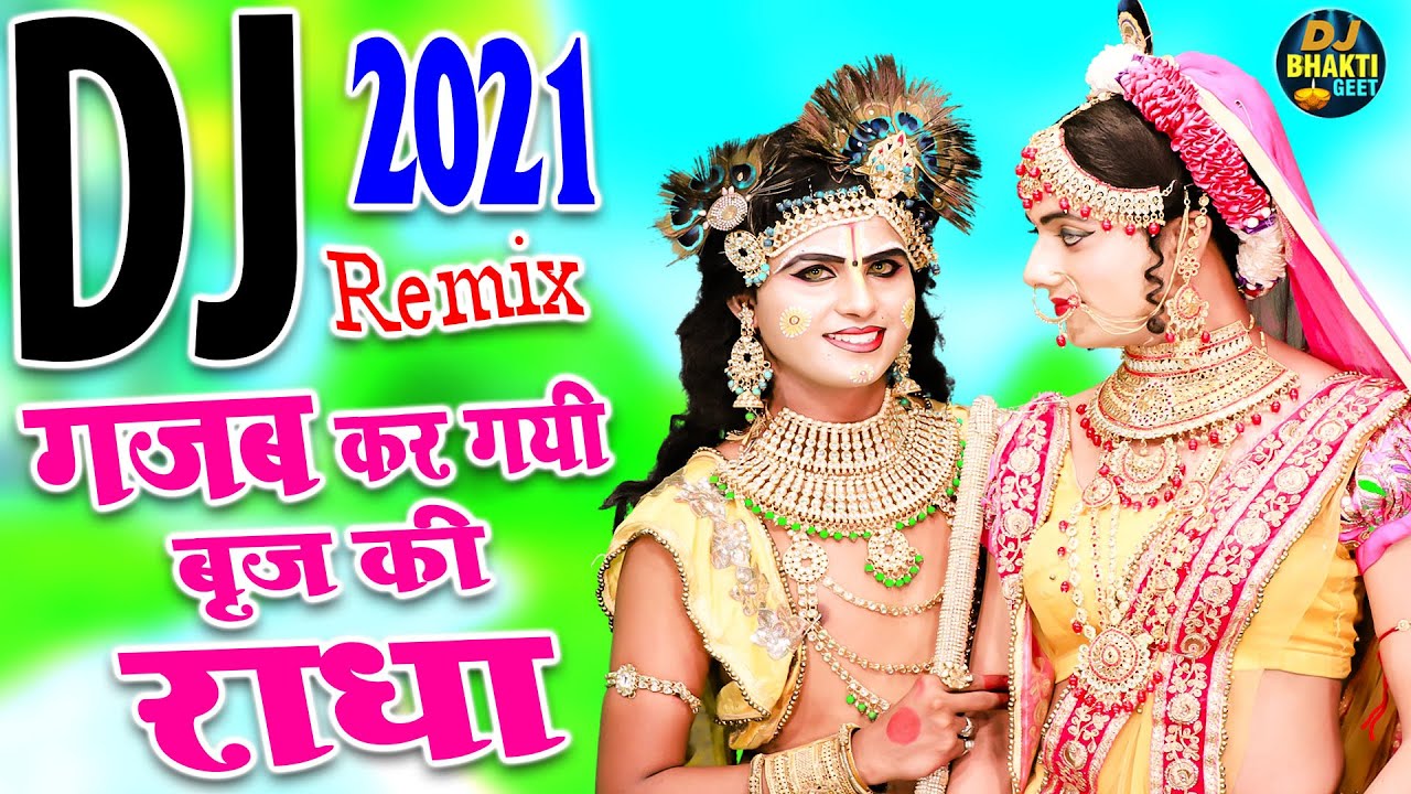 Gajab Kar Gai Braj Ki Radha  DJ Remix 2021  Radha Krishan Dj Bhajan  Bhakti Song