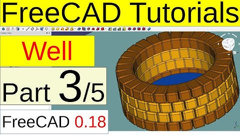 FreeCAD 0.18 Tutorials - Well (part3/5)