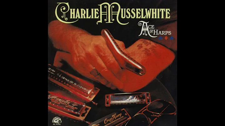 Charlie Musselwhite -  She may be your woman