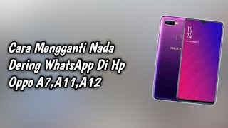 Cara Mengganti Nada Dering WhatsApp Di Hp Oppo A7,A11,A12