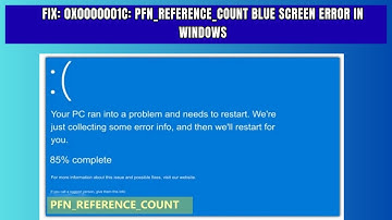 Fix 0x0000001C PFN REFERENCE COUNT Blue Screen error in Windows