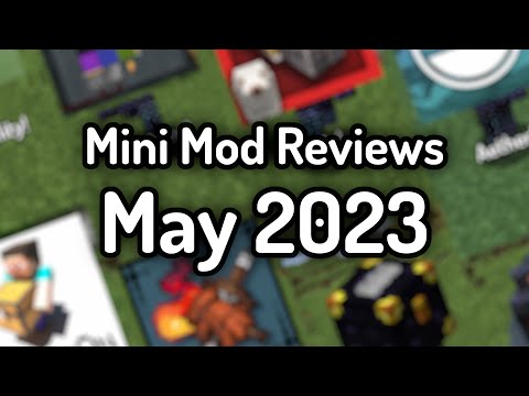 Mini Mod Reviews - May 2023 (COMPILATION)