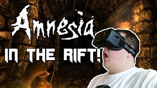 AMNESIA IN THE RIFT! - Amensia: The Dark Descent w/ Oculus Rift!