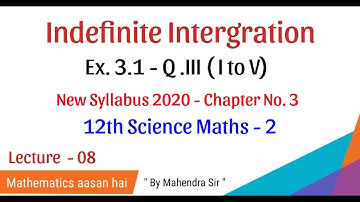 No. 08 Indefinite Integration ||  Exercise 3.1 Q.3 (i to v) ||12th Science- Maths-II | New Syllabus