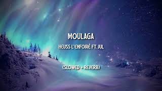 Heuss Lenfoiré Ft. Jul - Moulaga (Slowed + Reverb)