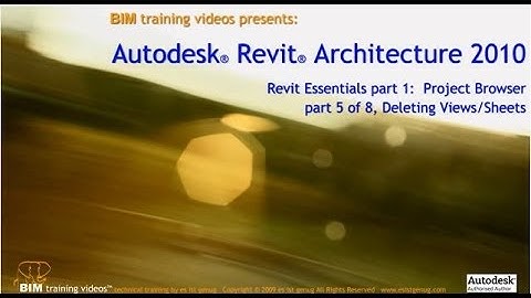 Revit Architecture Essentials - 2010 - Part 5 Deleting views and sheets