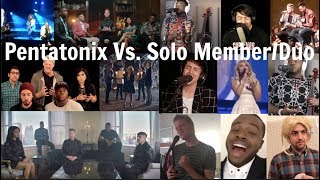 Pentatonix Vs. Solo Member/Duo