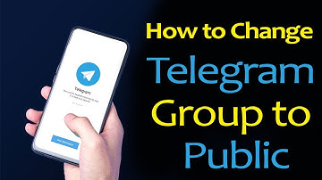 How to make Telegram Group Public? Step by Step Guide