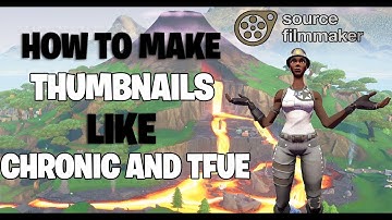 How To Make Thumbnails Like Tfue And Chronic (Full In Depth Tutorial For Beginners) Source Filmmaker
