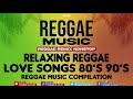 Gambar cover REGGAE REMIX NON-STOP  Love Songs 80's to 90's  Reggae Compilation