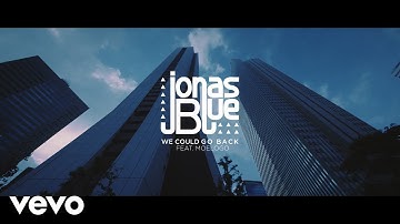 Jonas Blue - We Could Go Back ft. Moelogo (Official Video)