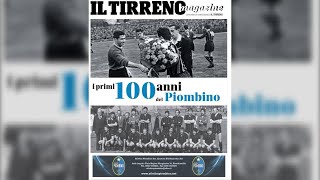 Calcio, i 100 anni del Piombino: il magazine del Tirreno