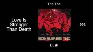 Video thumbnail of "The The - Love Is Stronger Than Death - Dusk [1993]"