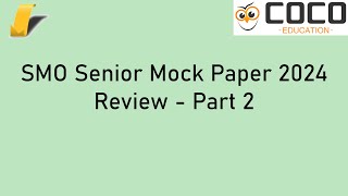 SMO Senior Mock Paper 2024 (Solution Review: Part 2)