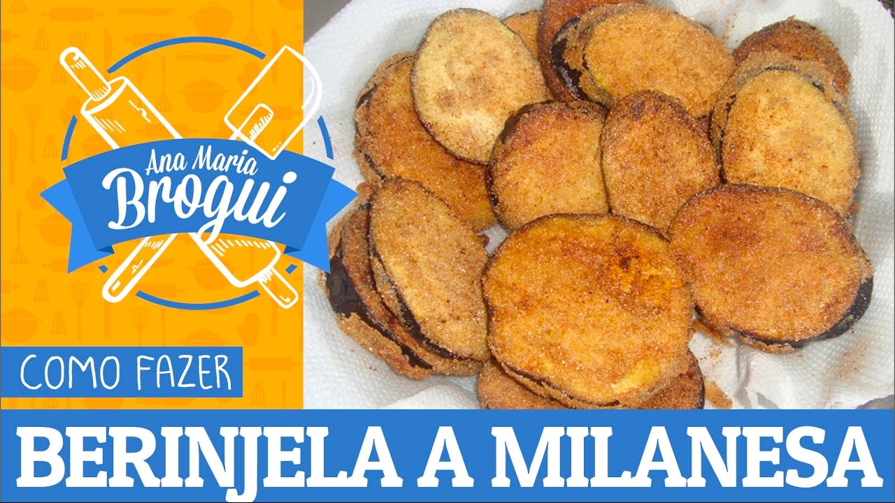 COMO FAZER BERINJELA A MILANESA ANA MARIA BROGUI #3