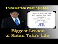 Lesson From Ratan Tata Germany Experience | Think Before Wasting Food